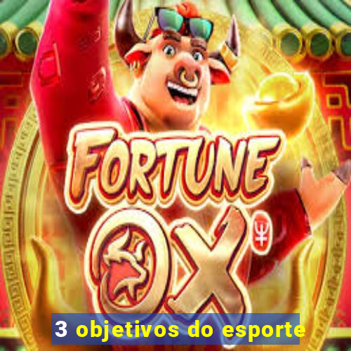 3 objetivos do esporte